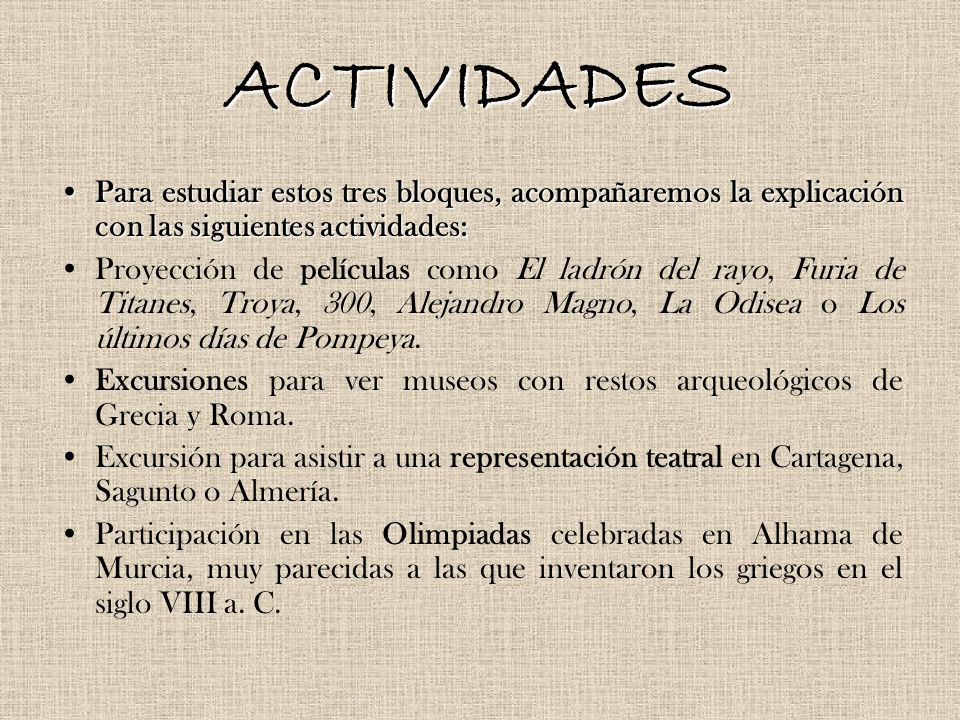 ACTIVIDADES Para estudiar estos tres bloques, acompañaremos la explicación con las siguientes actividades: