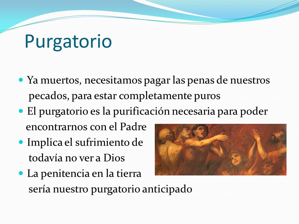 Purgatorio Ya muertos, necesitamos pagar las penas de nuestros