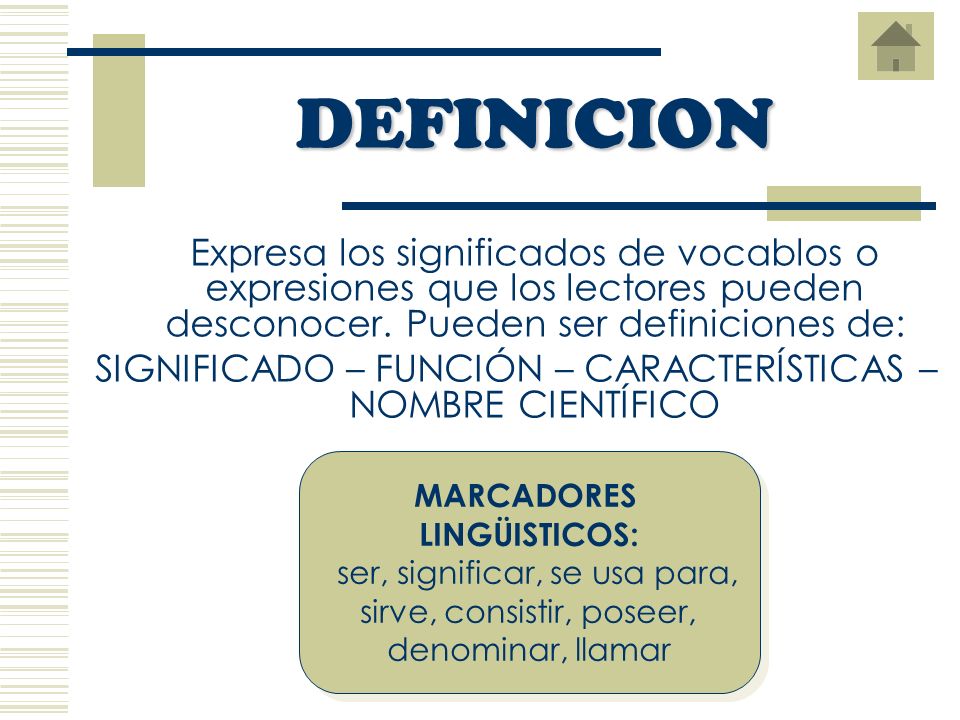 DEFINICION Expresa los significados de vocablos o expresiones que los lectores pueden desconocer. Pueden ser definiciones de: