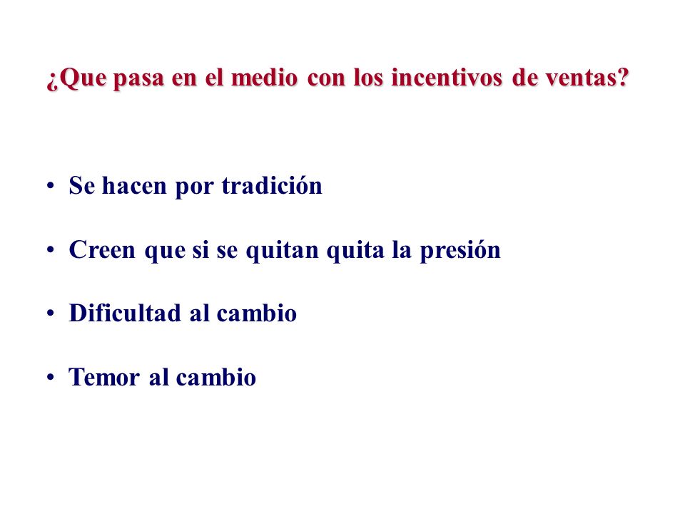 ¿Que pasa en el medio con los incentivos de ventas