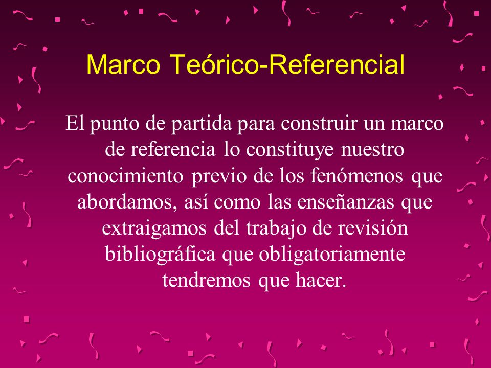 Marco Teórico-Referencial
