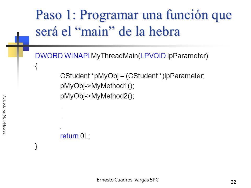 Paso 1: Programar una función que será el main de la hebra