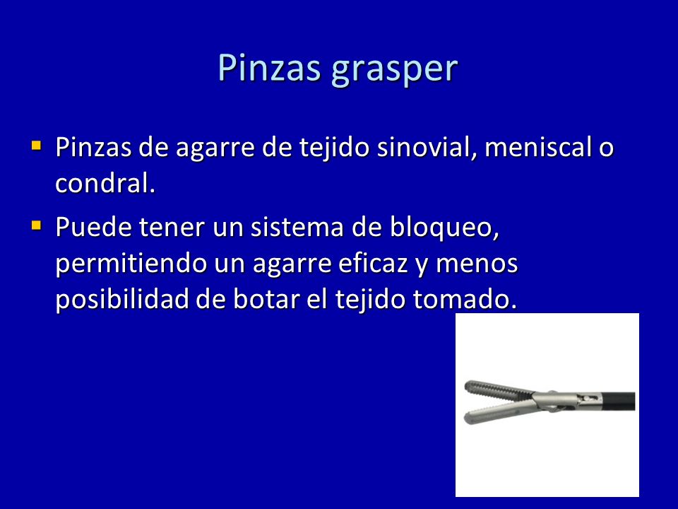 Pinzas grasper Pinzas de agarre de tejido sinovial, meniscal o condral.