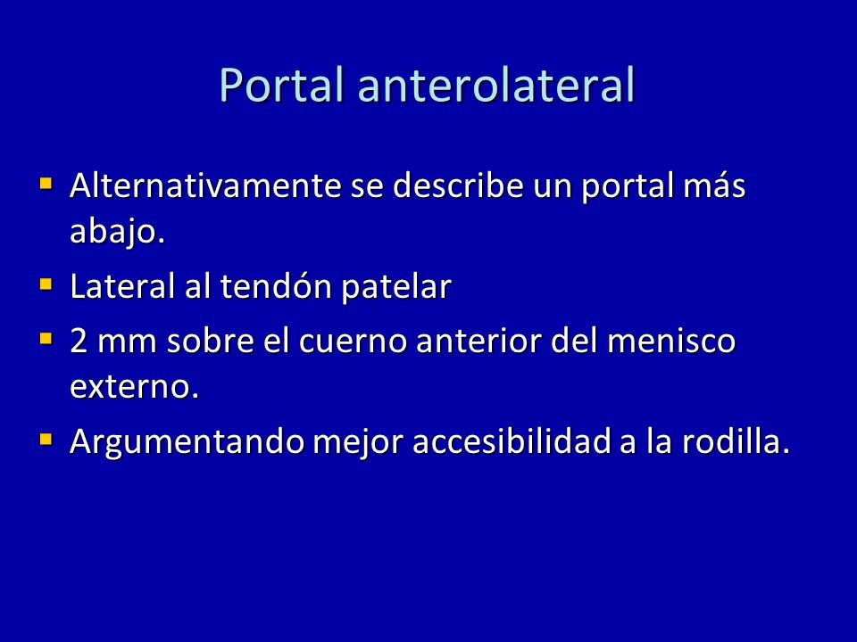 Portal anterolateral Alternativamente se describe un portal más abajo.