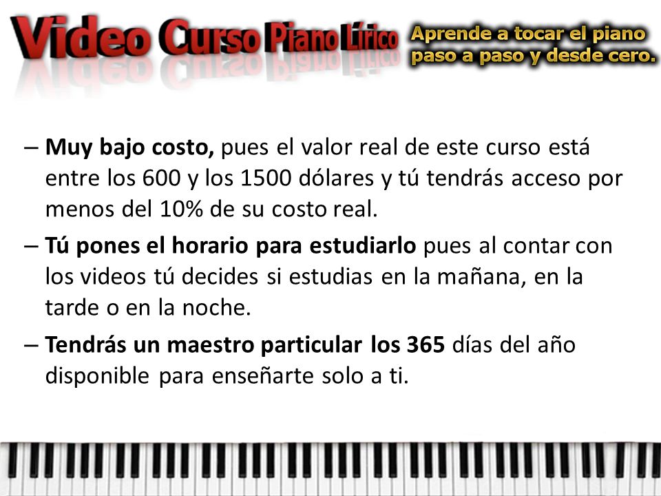 Muy bajo costo, pues el valor real de este curso está entre los 600 y los 1500 dólares y tú tendrás acceso por menos del 10% de su costo real.