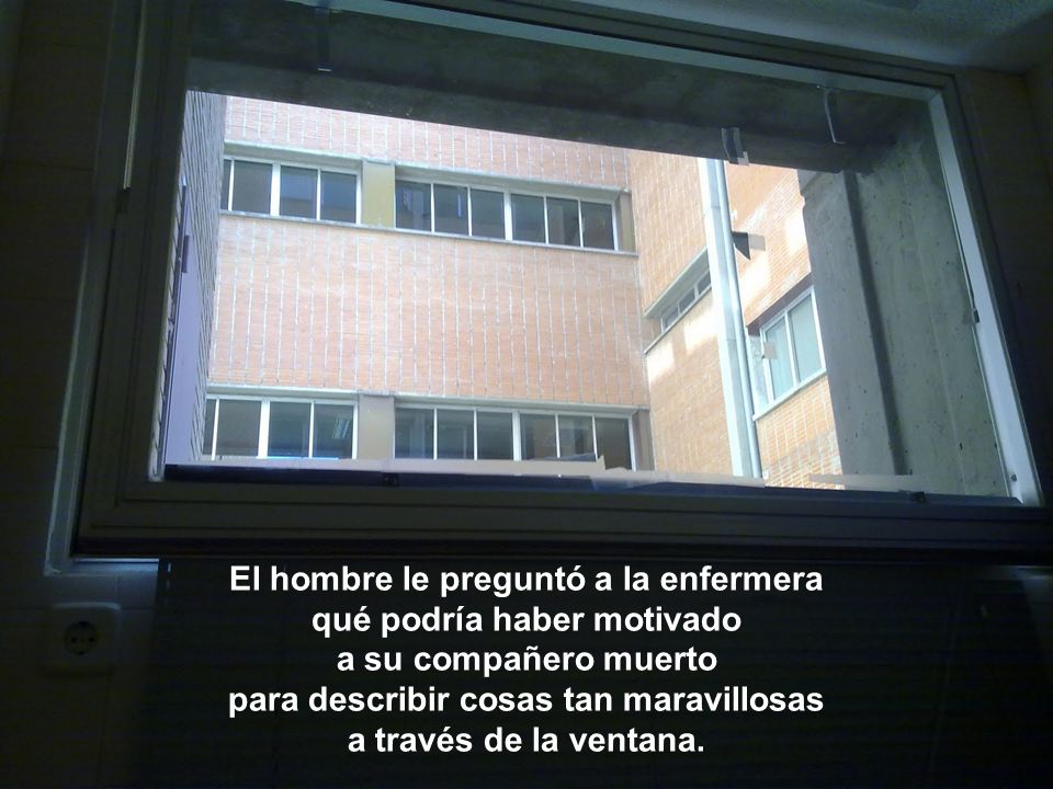 El hombre le preguntó a la enfermera qué podría haber motivado