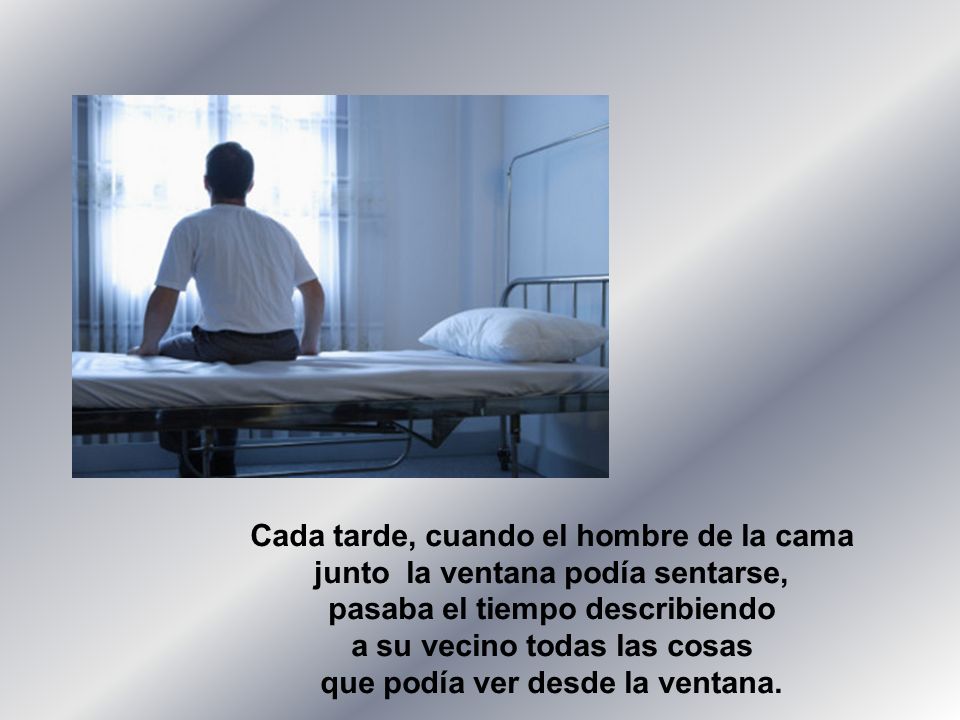pasaba el tiempo describiendo a su vecino todas las cosas