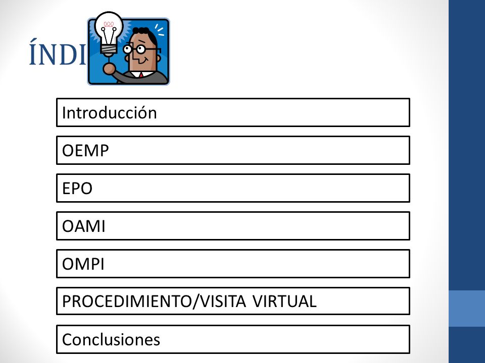 ÍNDICE Introducción OEMP EPO OAMI OMPI PROCEDIMIENTO/VISITA VIRTUAL