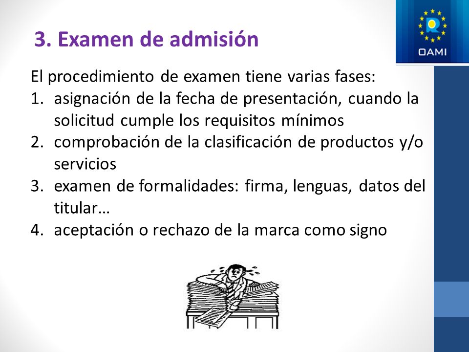3. Examen de admisión El procedimiento de examen tiene varias fases: