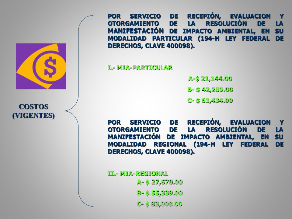 POR SERVICIO DE RECEPIÓN, EVALUACION Y OTORGAMIENTO DE LA RESOLUCIÓN DE LA MANIFESTACIÓN DE IMPACTO AMBIENTAL, EN SU MODALIDAD PARTICULAR (194-H LEY FEDERAL DE DERECHOS, CLAVE ).