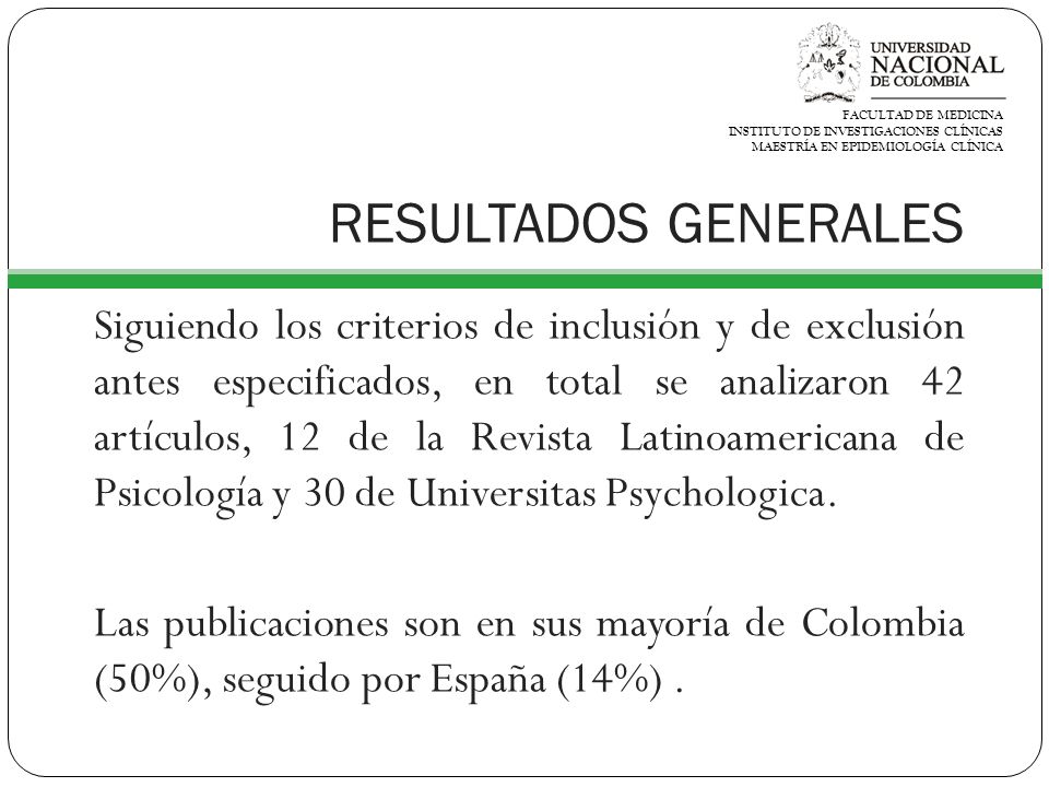 FACULTAD DE MEDICINA INSTITUTO DE INVESTIGACIONES CLÍNICAS. MAESTRÍA EN EPIDEMIOLOGÍA CLÍNICA. RESULTADOS GENERALES.