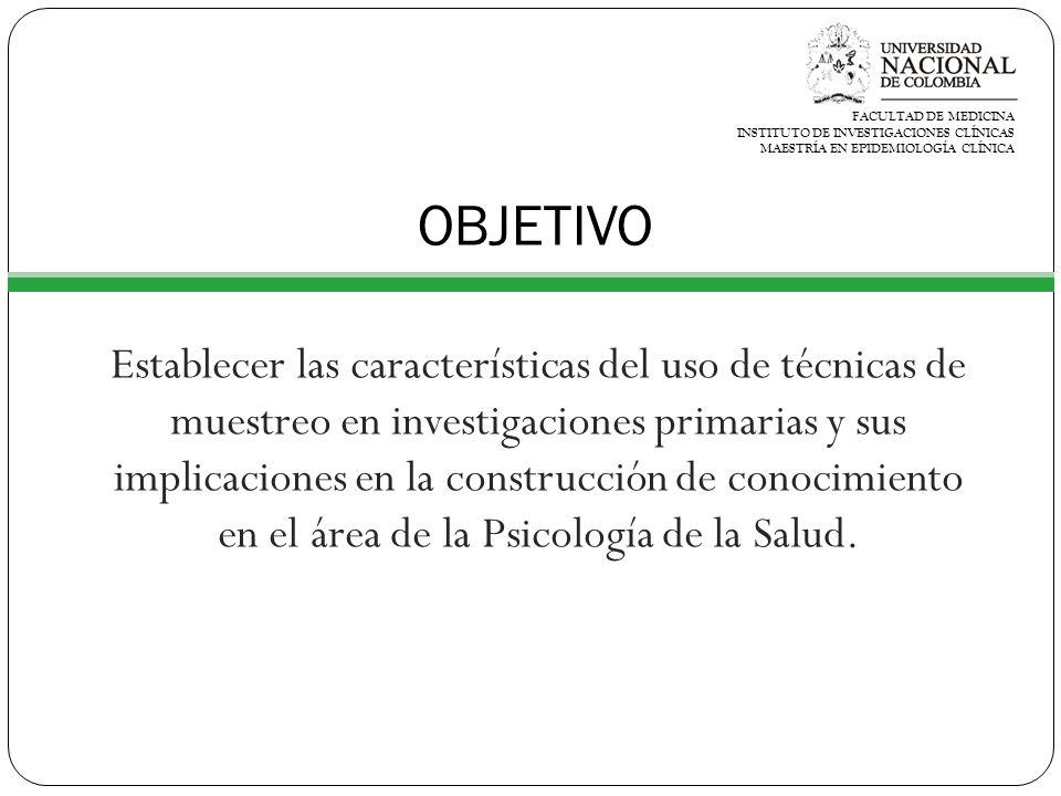 FACULTAD DE MEDICINA INSTITUTO DE INVESTIGACIONES CLÍNICAS. MAESTRÍA EN EPIDEMIOLOGÍA CLÍNICA. OBJETIVO.