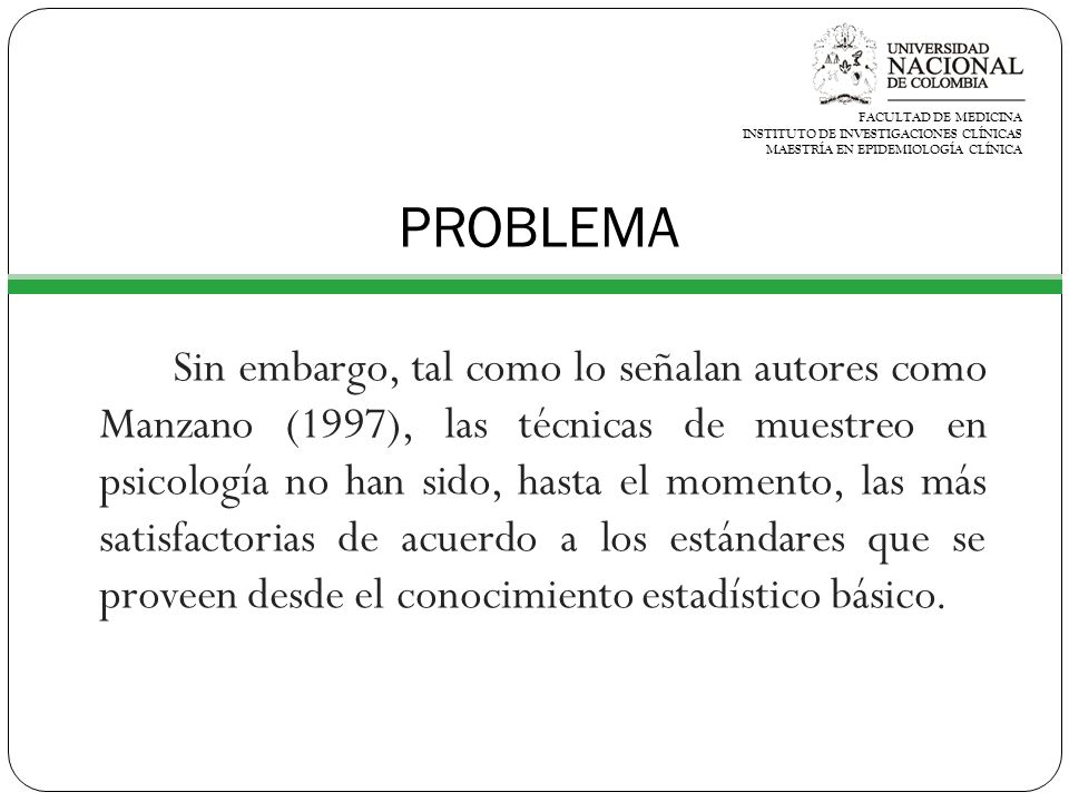FACULTAD DE MEDICINA INSTITUTO DE INVESTIGACIONES CLÍNICAS. MAESTRÍA EN EPIDEMIOLOGÍA CLÍNICA. PROBLEMA.