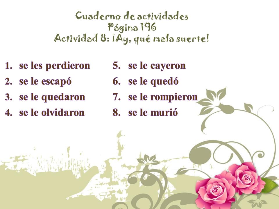 Cuaderno de actividades Página 196 Actividad 8: ¡Ay, qué mala suerte!