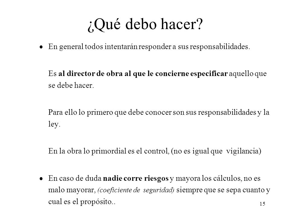 ¿Qué debo hacer En general todos intentarán responder a sus responsabilidades.