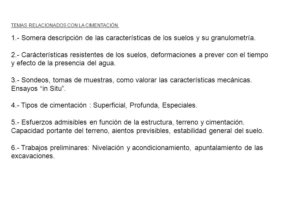 4.- Tipos de cimentación : Superficial, Profunda, Especiales.