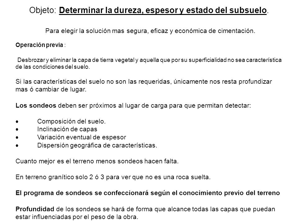 Objeto: Determinar la dureza, espesor y estado del subsuelo.