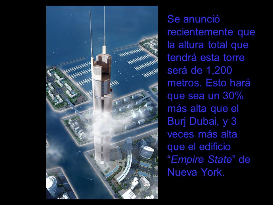 Se anunció recientemente que la altura total que tendrá esta torre será de 1,200 metros.
