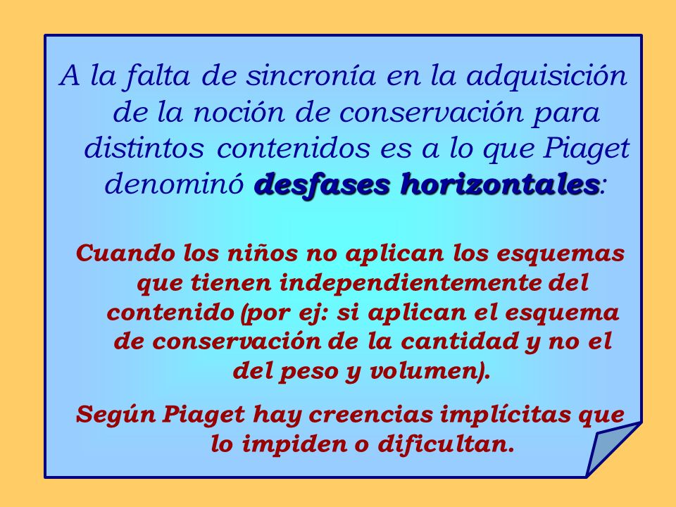 Según Piaget hay creencias implícitas que lo impiden o dificultan.