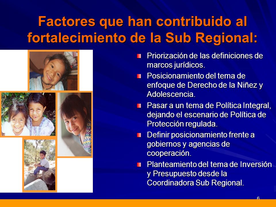 Factores que han contribuido al fortalecimiento de la Sub Regional: