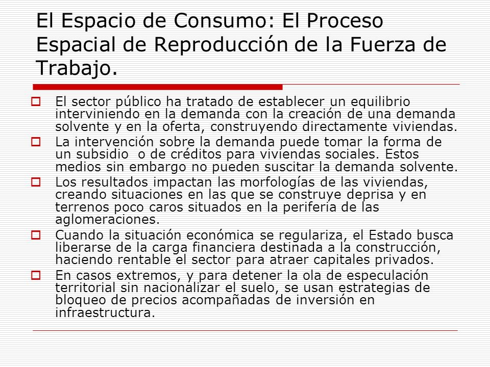 El Espacio de Consumo: El Proceso Espacial de Reproducción de la Fuerza de Trabajo.