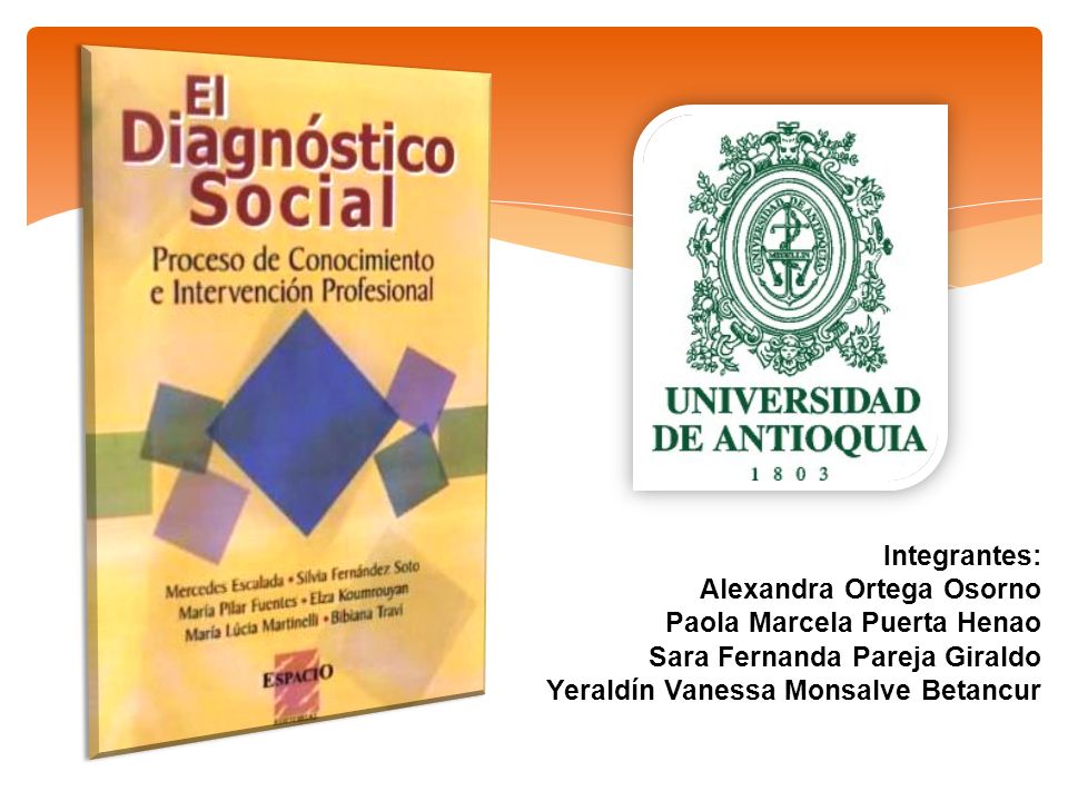 Integrantes: Alexandra Ortega Osorno Paola Marcela Puerta Henao Sara Fernanda Pareja Giraldo Yeraldín Vanessa Monsalve Betancur