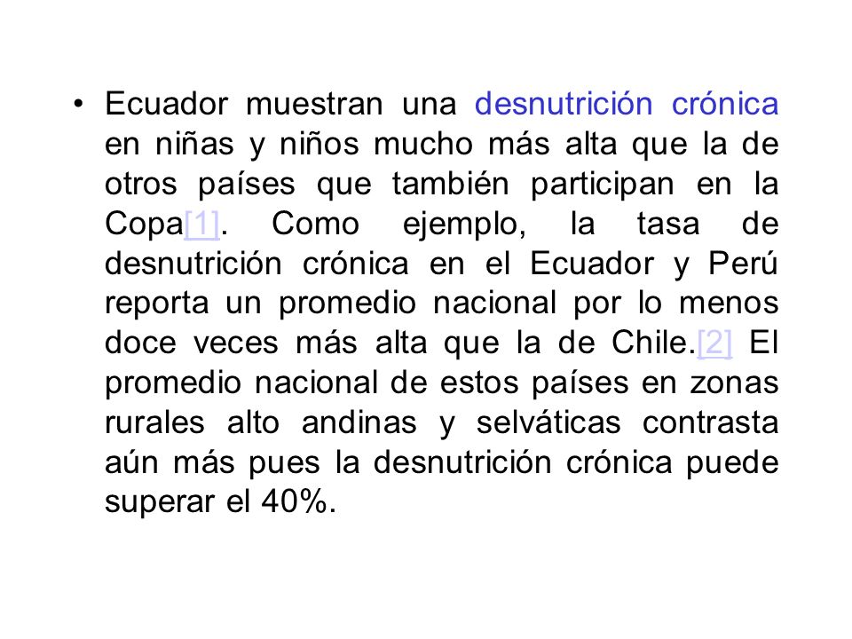 Ecuador muestran una desnutrición crónica en niñas y niños mucho más alta que la de otros países que también participan en la Copa[1].