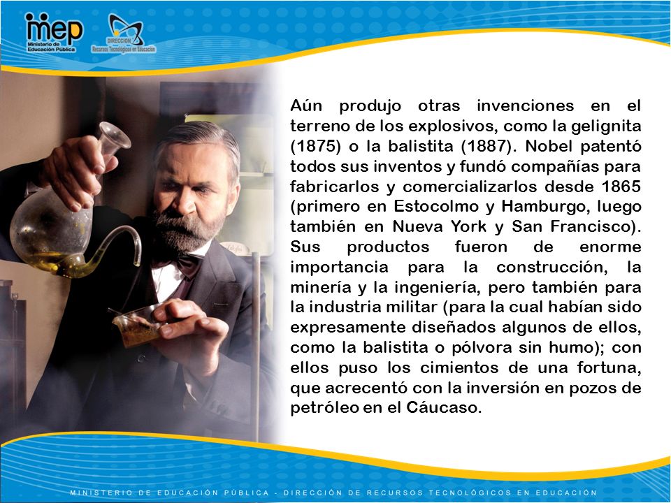 Aún produjo otras invenciones en el terreno de los explosivos, como la gelignita (1875) o la balistita (1887).