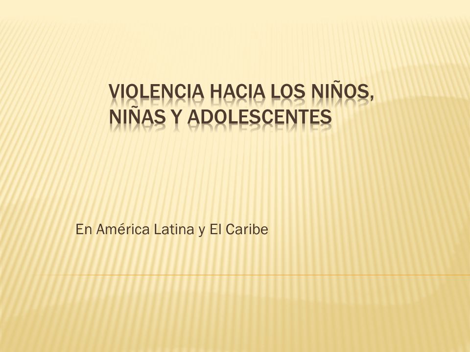 Violencia hacia los Niños, Niñas y Adolescentes