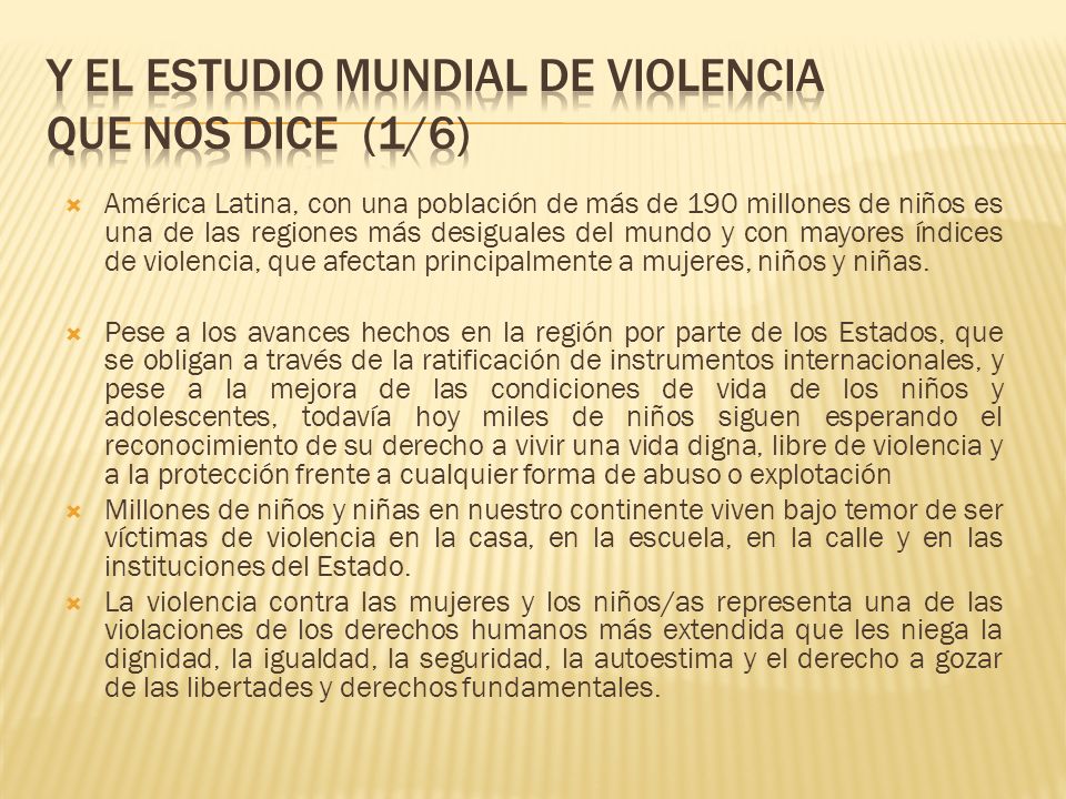 Y el estudio Mundial de Violencia que nos dice (1/6)