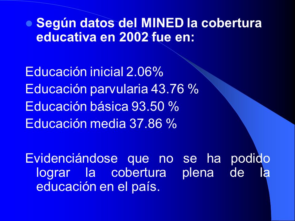 Según datos del MINED la cobertura educativa en 2002 fue en: