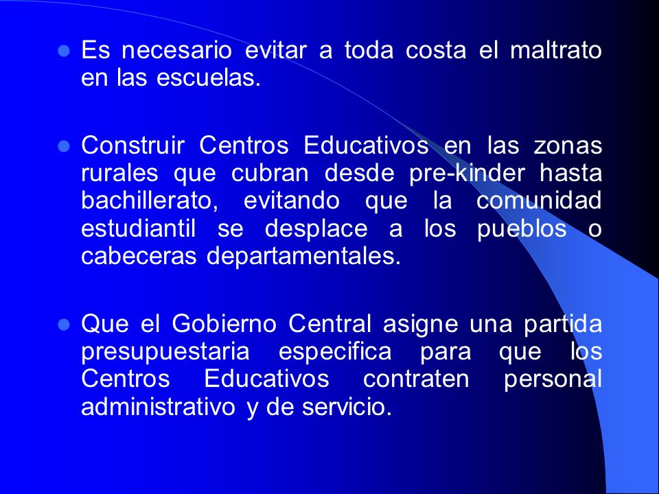 Es necesario evitar a toda costa el maltrato en las escuelas.