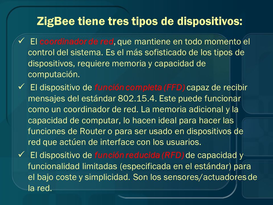 ZigBee tiene tres tipos de dispositivos: