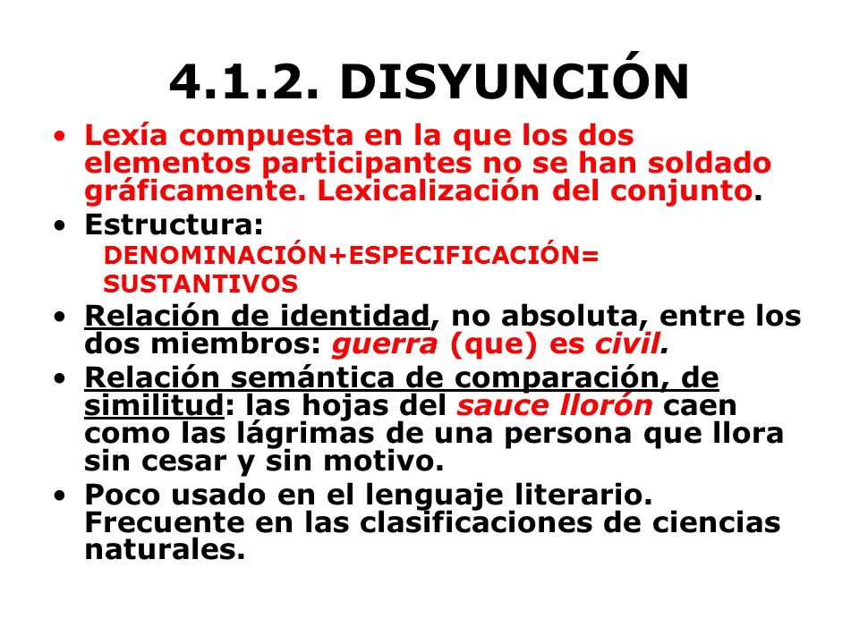 DISYUNCIÓN Lexía compuesta en la que los dos elementos participantes no se han soldado gráficamente. Lexicalización del conjunto.