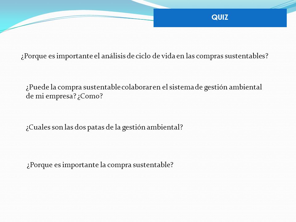 QUIZ ¿Porque es importante el análisis de ciclo de vida en las compras sustentables