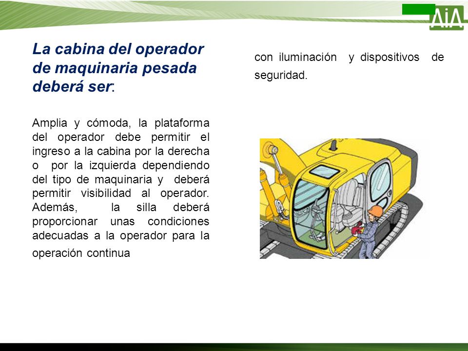 La cabina del operador de maquinaria pesada deberá ser: