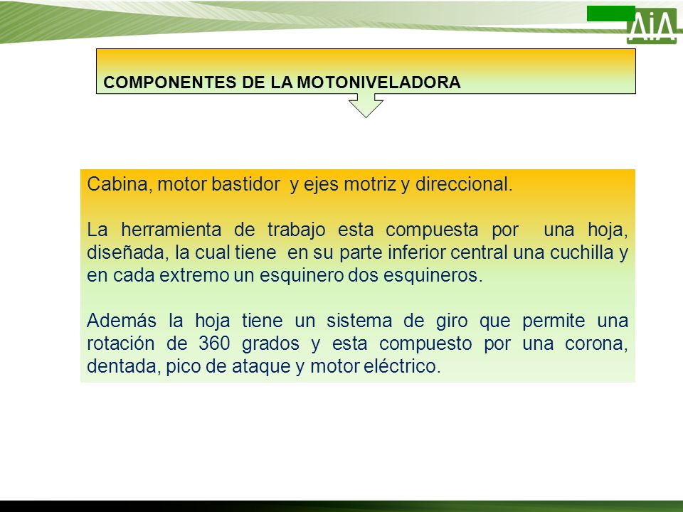 Cabina, motor bastidor y ejes motriz y direccional.