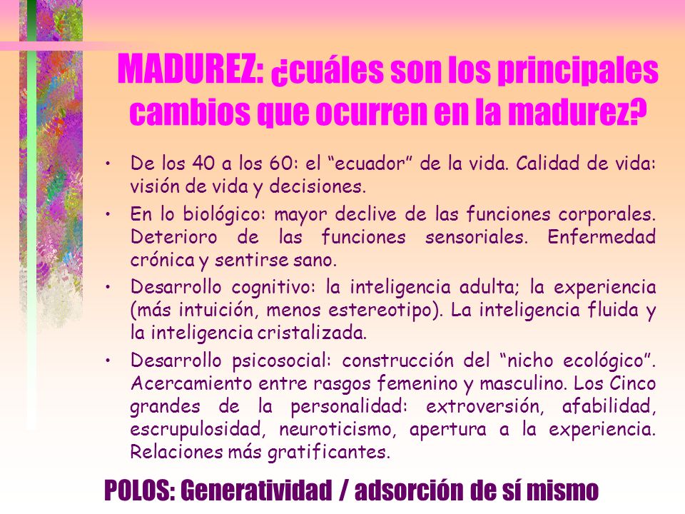 MADUREZ: ¿cuáles son los principales cambios que ocurren en la madurez