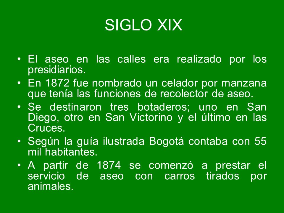 SIGLO XIX El aseo en las calles era realizado por los presidiarios.