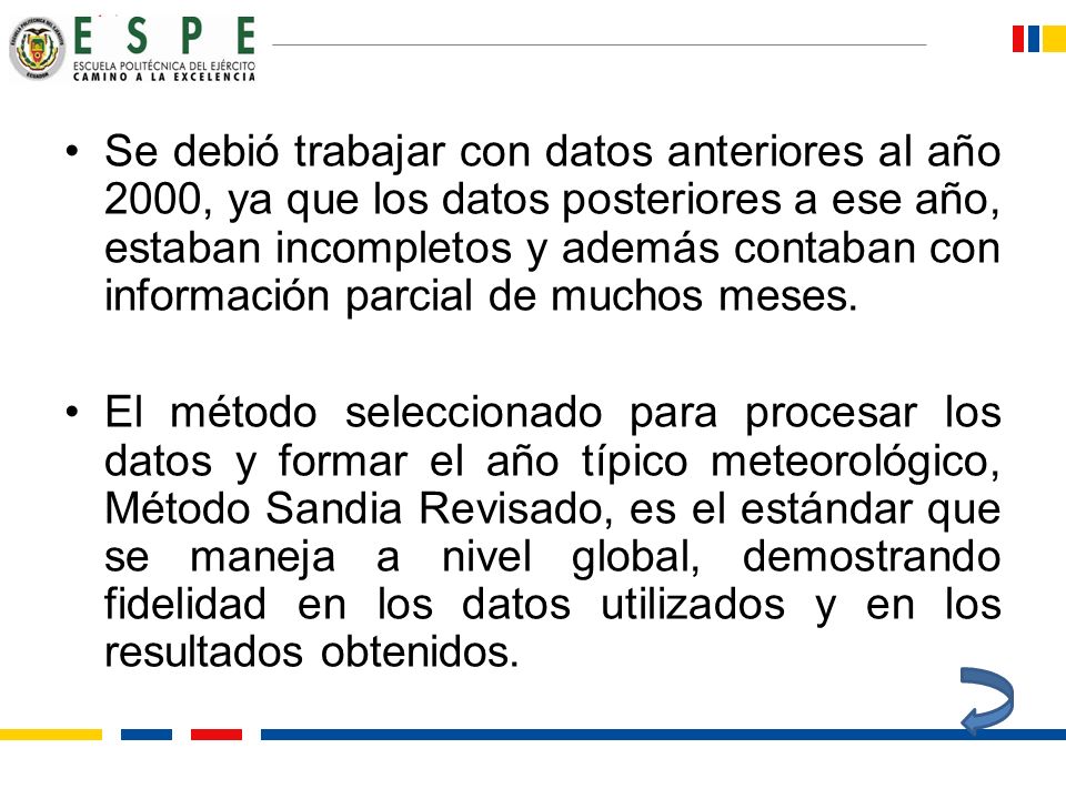 Se debió trabajar con datos anteriores al año 2000, ya que los datos posteriores a ese año, estaban incompletos y además contaban con información parcial de muchos meses.