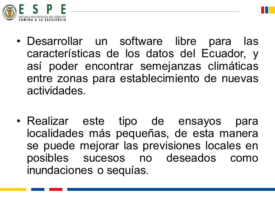 Desarrollar un software libre para las características de los datos del Ecuador, y así poder encontrar semejanzas climáticas entre zonas para establecimiento de nuevas actividades.