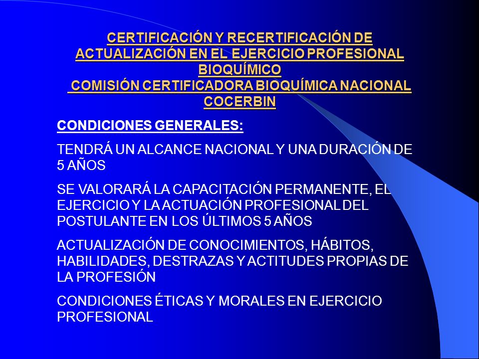 CERTIFICACIÓN Y RECERTIFICACIÓN DE ACTUALIZACIÓN EN EL EJERCICIO PROFESIONAL BIOQUÍMICO COMISIÓN CERTIFICADORA BIOQUÍMICA NACIONAL COCERBIN