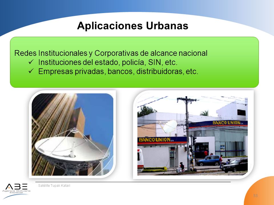 Aplicaciones Urbanas Redes Institucionales y Corporativas de alcance nacional. Instituciones del estado, policía, SIN, etc.