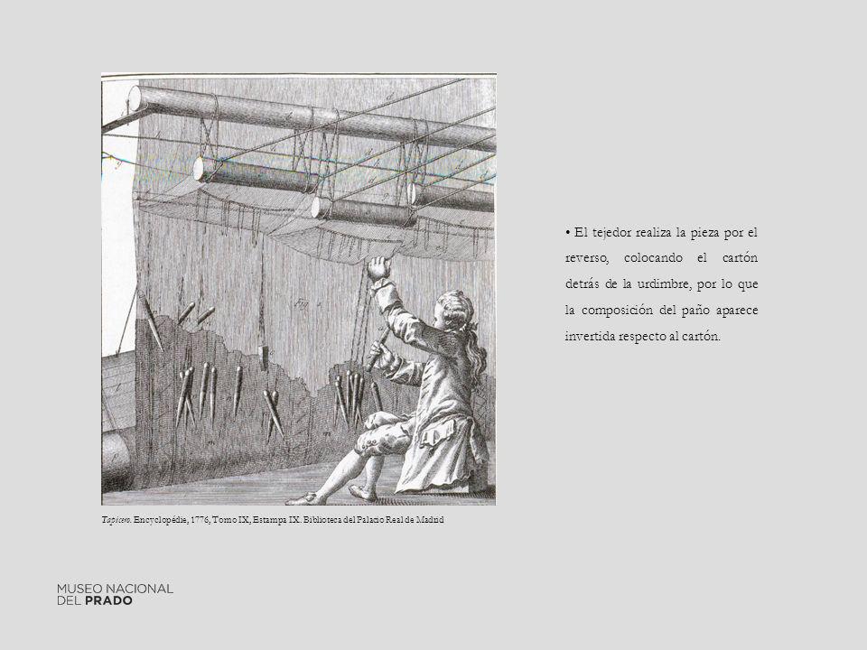 El tejedor realiza la pieza por el reverso, colocando el cartón detrás de la urdimbre, por lo que la composición del paño aparece invertida respecto al cartón.