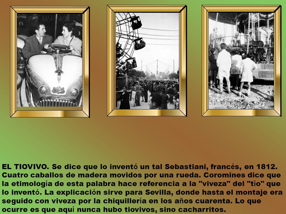 EL TIOVIVO. Se dice que lo inventó un tal Sebastiani, francés, en 1812