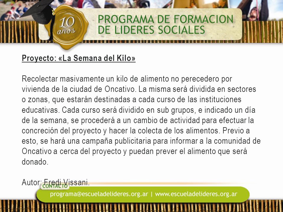 Proyecto: «La Semana del Kilo» Recolectar masivamente un kilo de alimento no perecedero por vivienda de la ciudad de Oncativo.