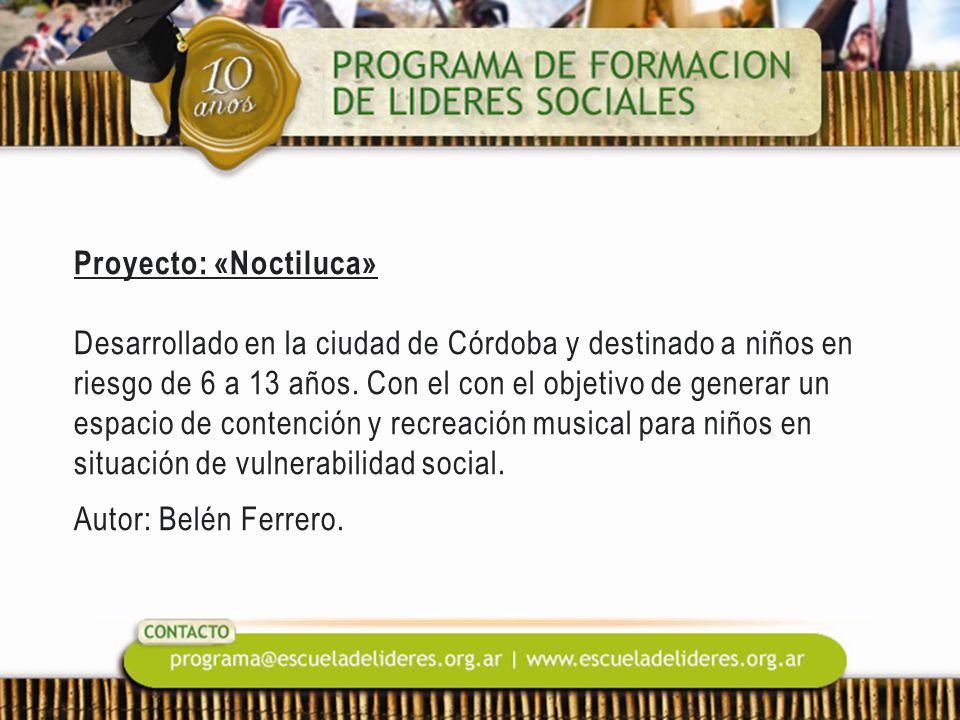 Proyecto: «Noctiluca» Desarrollado en la ciudad de Córdoba y destinado a niños en riesgo de 6 a 13 años.