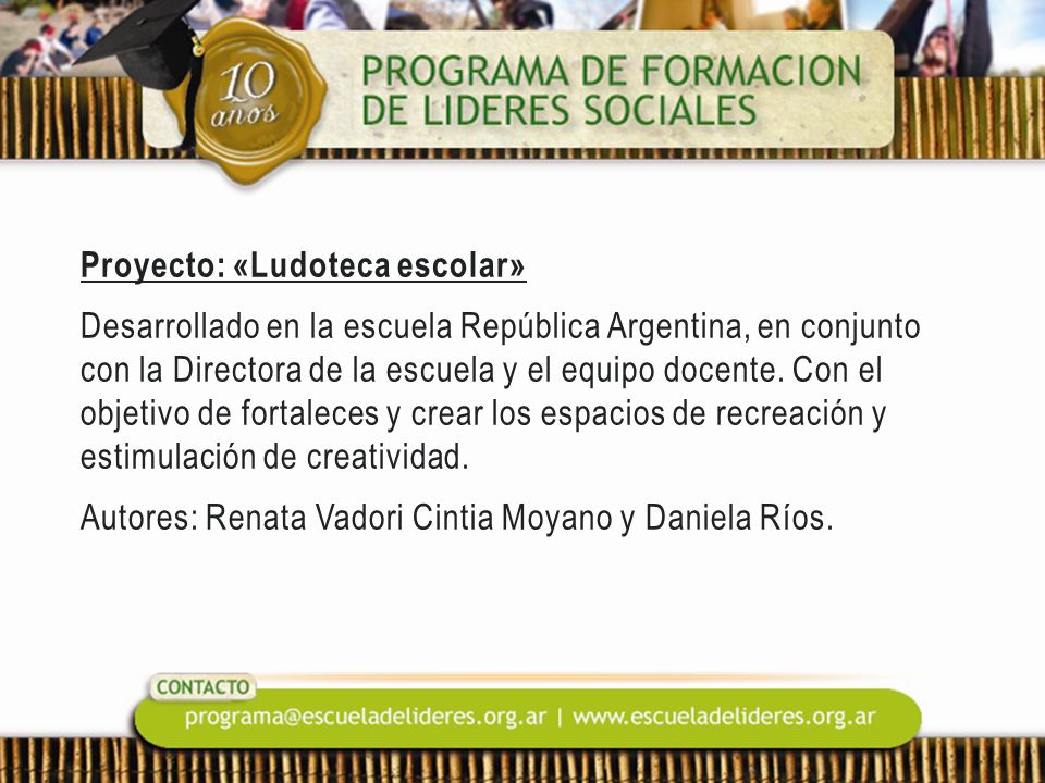 Proyecto: «Ludoteca escolar» Desarrollado en la escuela República Argentina, en conjunto con la Directora de la escuela y el equipo docente.