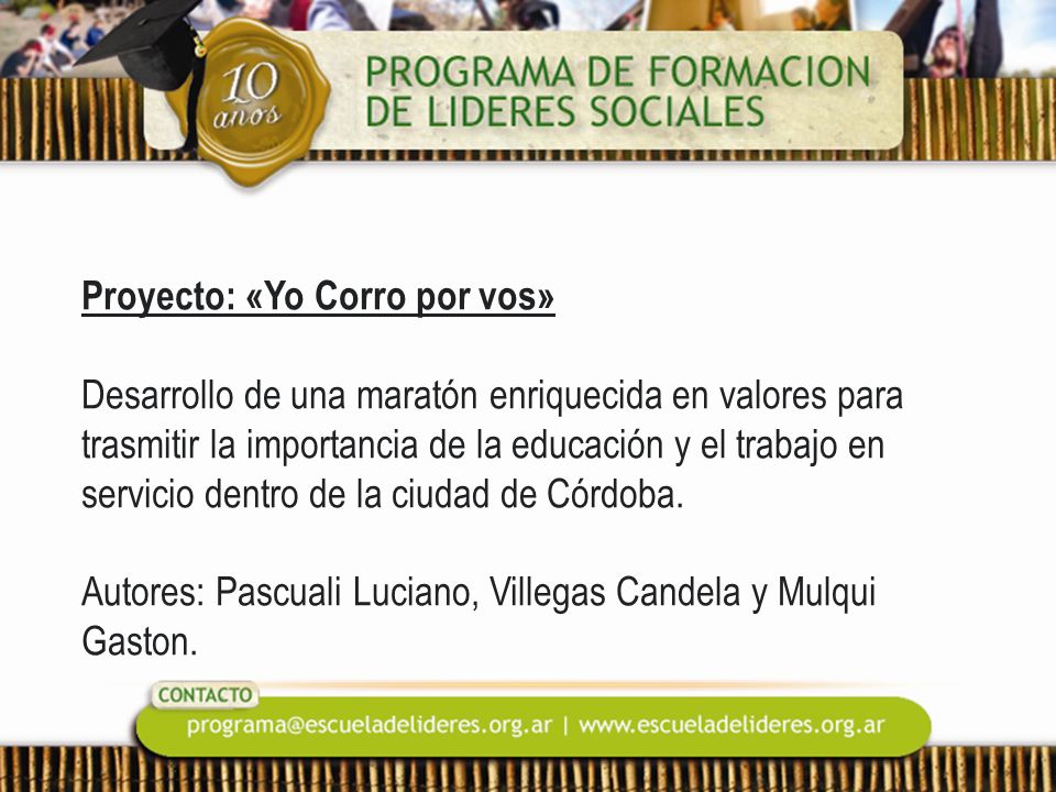 Proyecto: «Yo Corro por vos» Desarrollo de una maratón enriquecida en valores para trasmitir la importancia de la educación y el trabajo en servicio dentro de la ciudad de Córdoba.