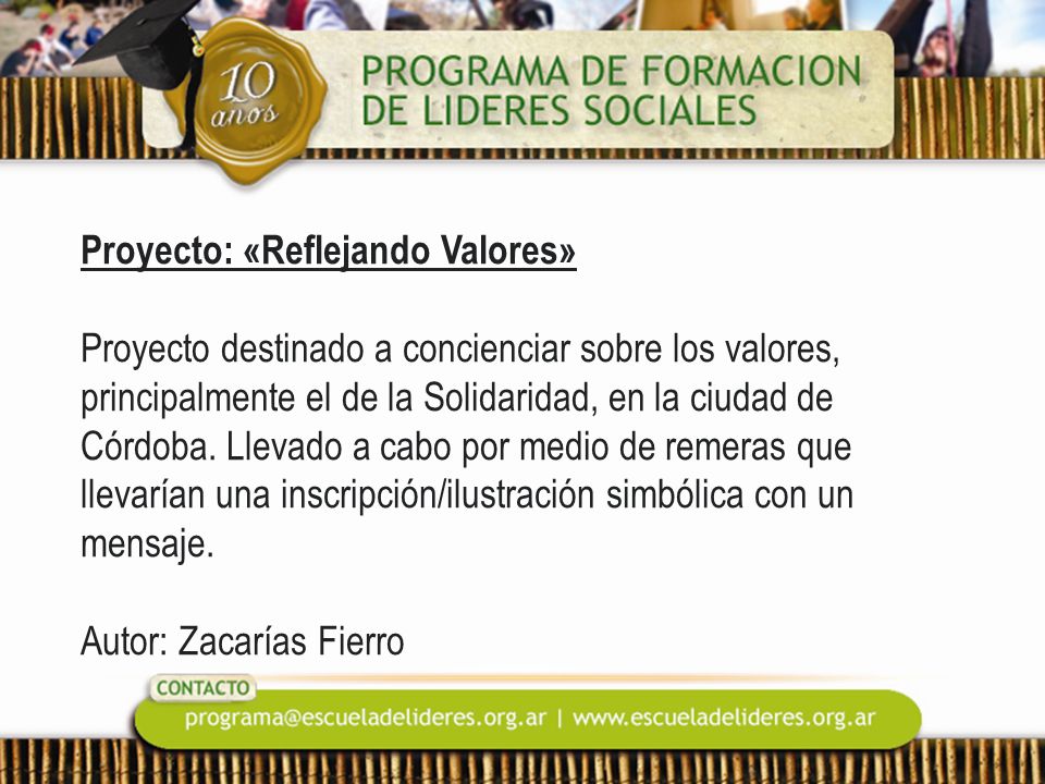 Proyecto: «Reflejando Valores» Proyecto destinado a concienciar sobre los valores, principalmente el de la Solidaridad, en la ciudad de Córdoba.